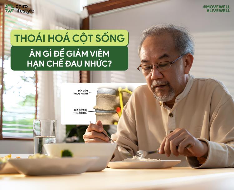 THOÁI HÓA CỘT SỐNG NÊN ĂN GÌ ĐỂ GIẢM VIÊM, HẠN CHẾ ĐAU NHỨC HIỆU QUẢ?